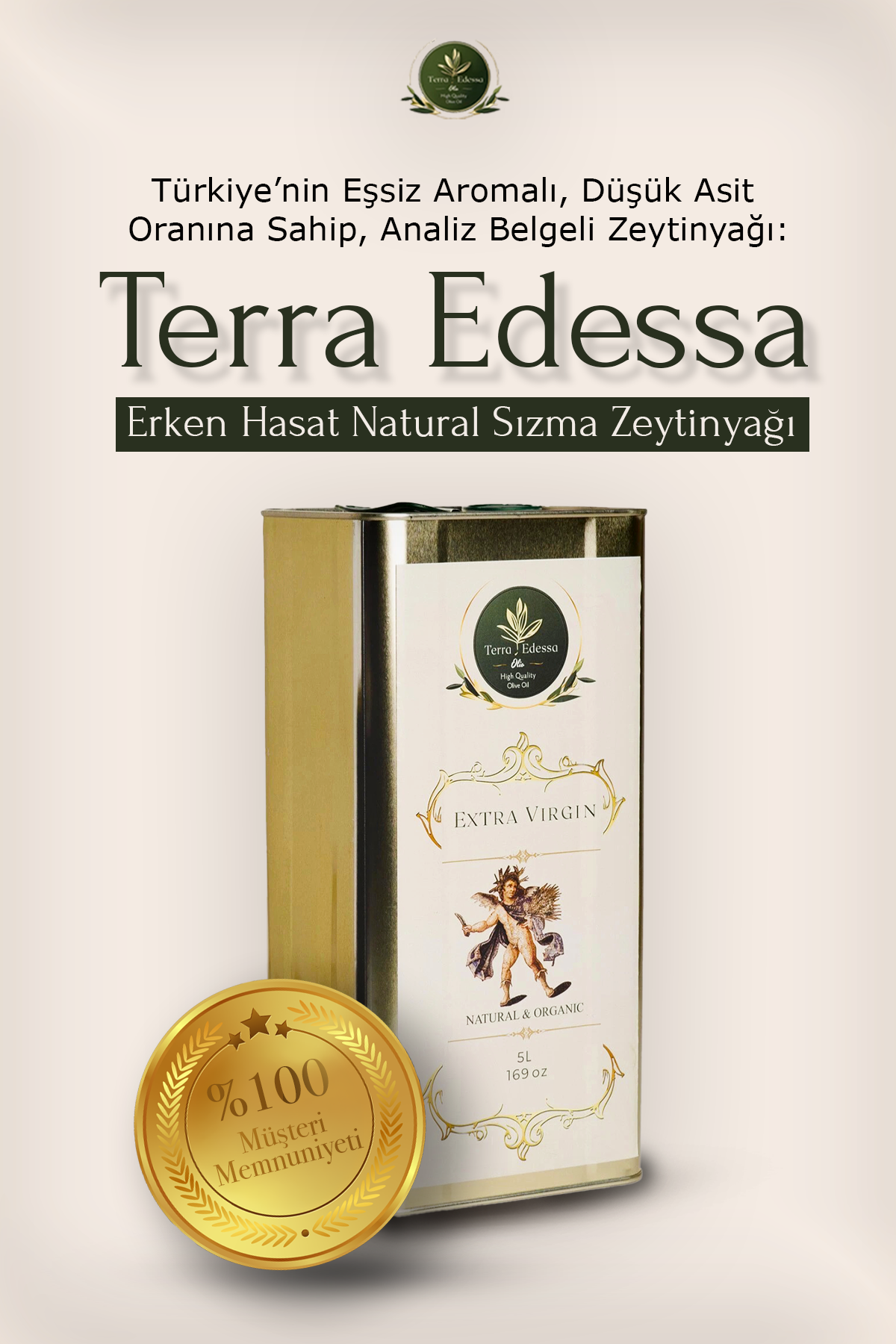 Terra Edessa Erken Hasat Soğuk Sıkım Naturel Sızma Zeytinyağı - Türkiye'nin eşsiz aromalı, düşük asit oranına sahip, analiz belgeli ve %100 müşteri memnuniyeti garantili sızma zeytinyağı.