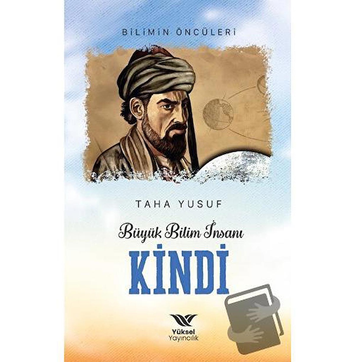 Büyük Bilim İnsanı Kindi / Yüksel Yayıncılık / Taha Yusuf Fiyatları ve ...