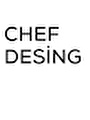 CHEF DESİNG