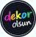 Dekor olsun