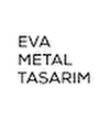 EVA METAL TASARIM