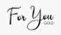 FOR YOU GOLD