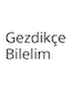 Gezdikçe Bilelim