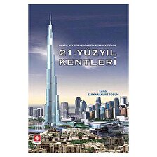 21. Yüzyıl Kentleri / Ekin Basım Yayın / Elif Karakurt Tosun