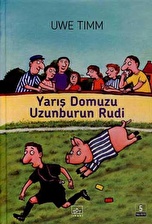 Yarış Domuzu Uzunburun Rudi - Uwe Timm - İthaki Yayınları