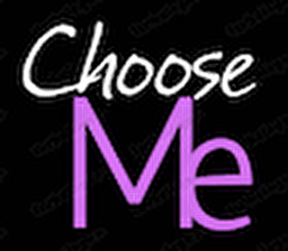 CHOOSE ME