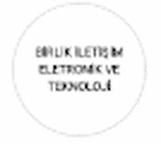 BİRLİK İLETİŞİM ELETRONİK VE TEKNOLOJİ