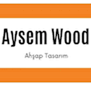 AYSEM WOOD