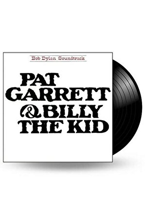 Bob Dylan - Pat Garrett & Billy The Kid (Plak)