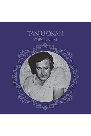 Tanju Okan - Yorgunum (Plak)