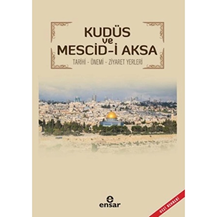 Kudüs ve Mescid-i Aksa - Tarihi-Önemi-Ziyaret Yerleri