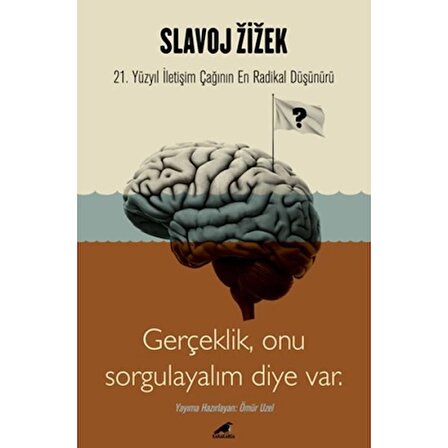Slavoj Zizek - Gerçeklik, Biz Onu Sorgulayalım Diye Var