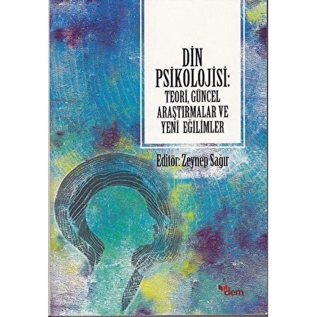Din Psikolojisi - Teori, Güncel Araştırmalar ve Yeni Eğilimler