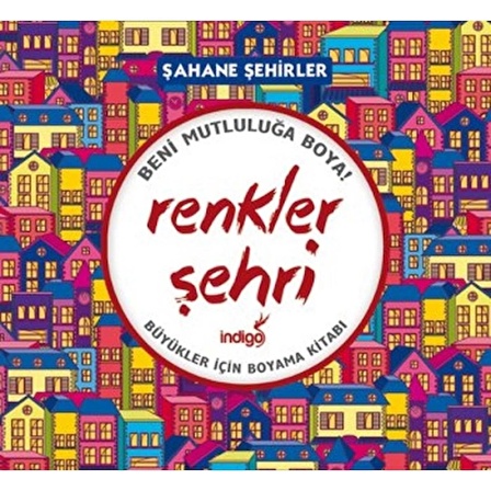 Renkler Şehri - Şahane Şehirler (Büyükler İçin Boyama Kitabı)