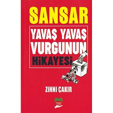 Sansar Yavaş Yavaş Vurgunun Hikayesi!