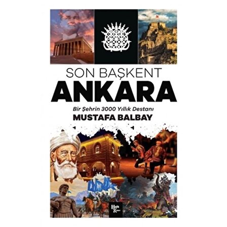 Son Başkent Ankara - Bir Şehrin 300 Yıllık Destanı