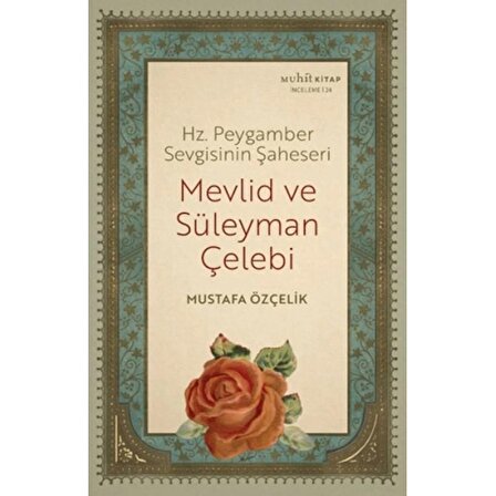 Hz. Peygamber Sevgisinin Şaheseri - Mevlid Ve Süleyman Çelebi