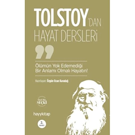 Ölümün Yok Edemediği Bir Anlamı Olmalı Hayatın! - Lev Nikolayeviç Tolstoy’dan Hayat Dersleri