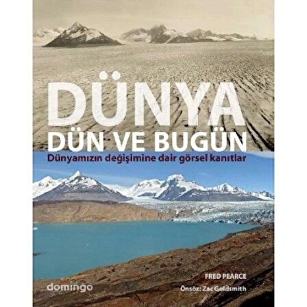 Dünya Dün ve Bugün  Dünyamızın Değişimine Dair Görsel Kanıtlar