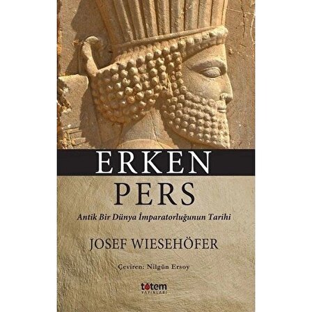 Erken Pers - Antik Bir Dünya İmparatorluğunun Tarihi