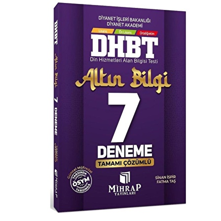 Mihrap DHBT Tüm Adaylar Altın Bilgi 7 Deneme Çözümlü - Sinan İspir, Fatma Taş Mihrap Yayınları