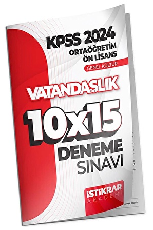 2024 KPSS Ortaöğretim Ön Lisans Genel Kültür Vatandaşlık 10x15 Deneme Sınavı İstikrar Akademi Yayınları