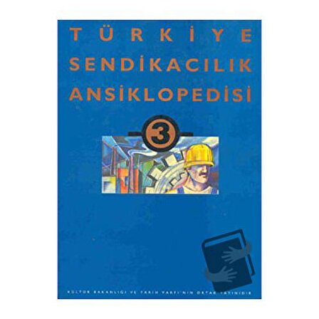 Türkiye Sendikacılık Ansiklopedisi  Cilt: 3 (Ciltli) / Tarih Vakfı Yurt Yayınları /