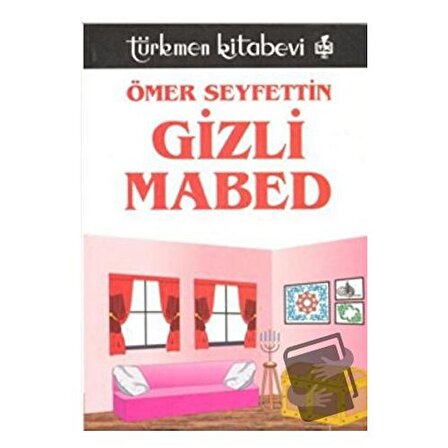 Gizli Mabed / Türkmen Kitabevi / Ömer Seyfettin