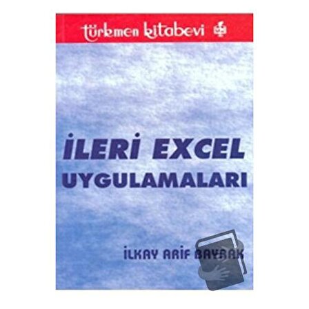İleri Excel Uygulamaları / Türkmen Kitabevi / İlkay Arif Bayrak