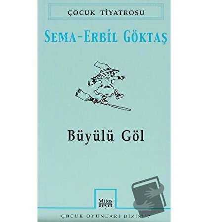 Büyülü Göl / Mitos Boyut Yayınları / Sema Erbil Göktaş