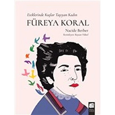 Füreya Koral - Eteklerinde Kuşlar Taşıyan Kadın