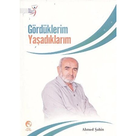 Gördüklerim Yaşadıklarım