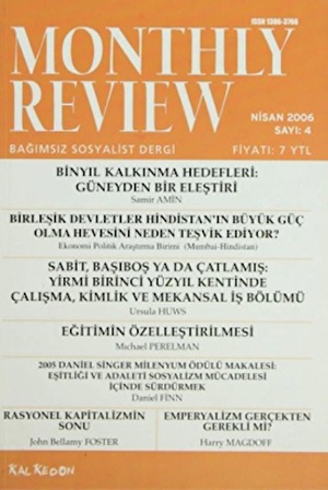 Monthly Review Bağımsız Sosyalist Dergi Sayı: 4 / Nisan 2006