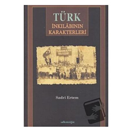 Türk İnkılabının Karakterleri / Salkımsöğüt Yayınları / Sadri Ertem