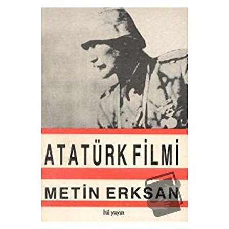 Atatürk Filmi / Hil Yayınları / Metin Erksan