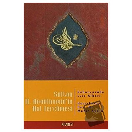 Sultan 2. Abdülhamid’in Hal Tercümesi / Kitabevi Yayınları / Sabuncuzade Luis Alberi