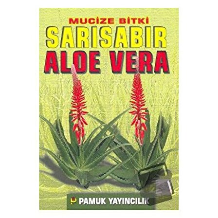 Mucize Bitki Sarı Sabır Aloe Vera (Bitki 017) / Pamuk Yayıncılık / Muhammed Kemal