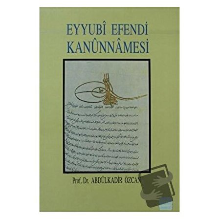 Eyyubi Efendi Kanunnamesi / Eren Yayıncılık / Abdülkadir Özcan