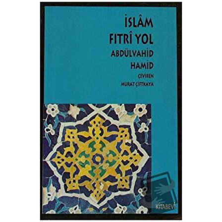 İslam Fıtri Yol / Kitabevi Yayınları / Abdülvahid Hamid