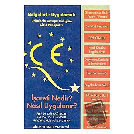 CE İşareti Nedir? Nasıl Uygulanır? / Bilim Teknik Yayınevi / Atila