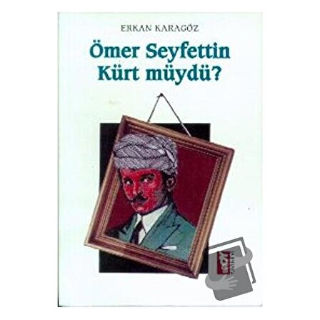 Ömer Seyfettin Kürt müydü? / Broy Yayınları / Erkan Karagöz