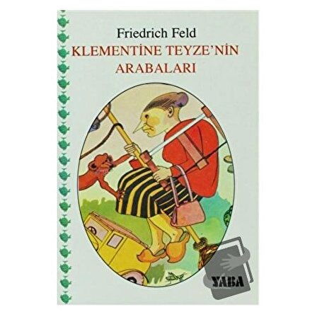 Klementine Teyze’nin Arabaları / Yaba Yayınları / Friedrich Feld