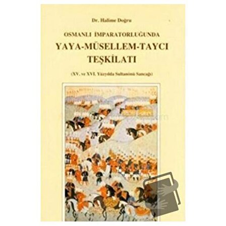Osmanlı İmparatorluğu’nda Yaya   Müsellem   Taycı Teşkilatı / Eren Yayıncılık