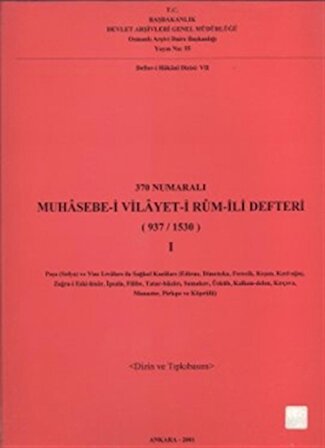 370 Numaralı Muhasebe-i Vilayet-i Rum-İli Defteri (937 / 1530) 1. Cilt