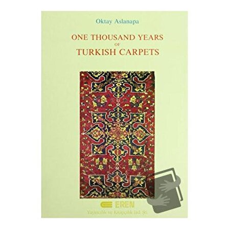 One Thousand Years of Turkish Carpets (Ciltli) / Eren Yayıncılık / Oktay Aslanapa
