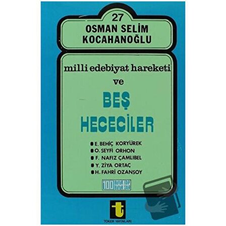 Milli Edebiyat Hareketi ve Beş Hececiler / Toker Yayınları / Osman Selim Kocahanoğlu