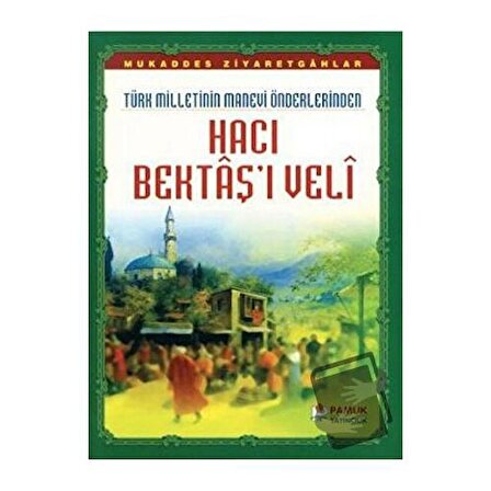 Hacı Bektaş’ı Veli (Evliya 017) / Pamuk Yayıncılık / Rahmi Serin