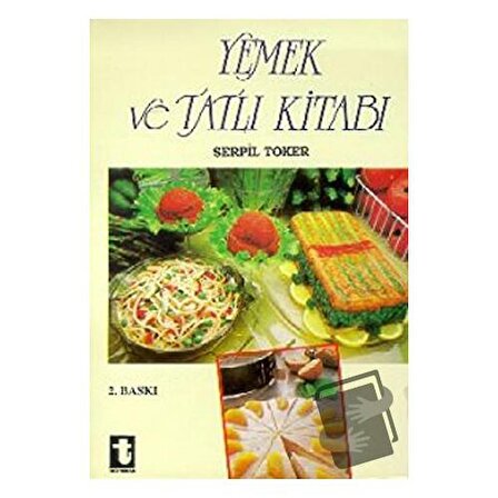 Yemek ve Tatlı Kitabı / Toker Yayınları / Serpil Toker