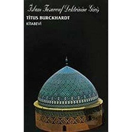 İslam Tasavvuf Doktrinine Giriş / Kitabevi Yayınları / Titus Burckhardt