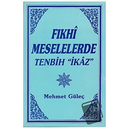 Fıkhi Meselelerde Tenbih "İkaz" / Sahhaflar Kitap Sarayı / Mehmet Güleç